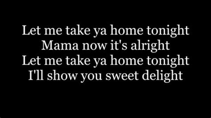 Baby i wanna take you home tonight lyrics