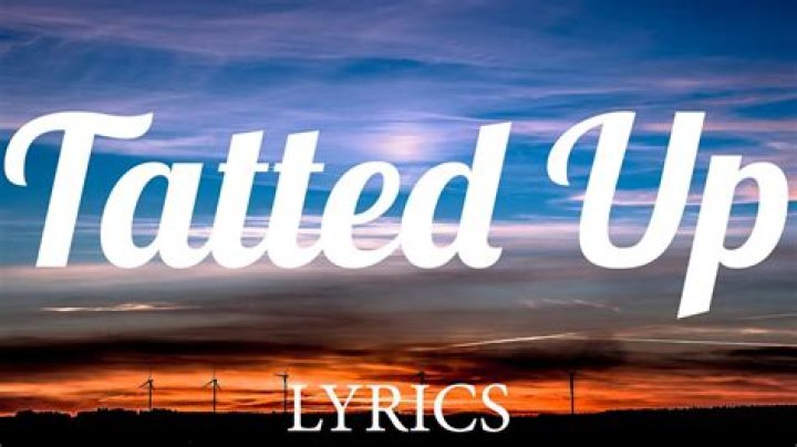 I think she love me cuz i’m tatted up lyrics