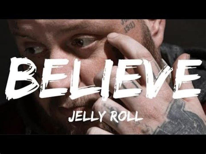 Jelly roll believe lyrics