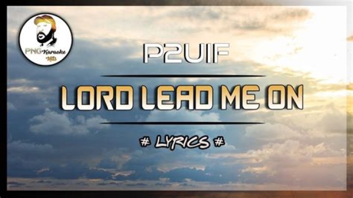 P2uif lord lead me on lyrics lyrics