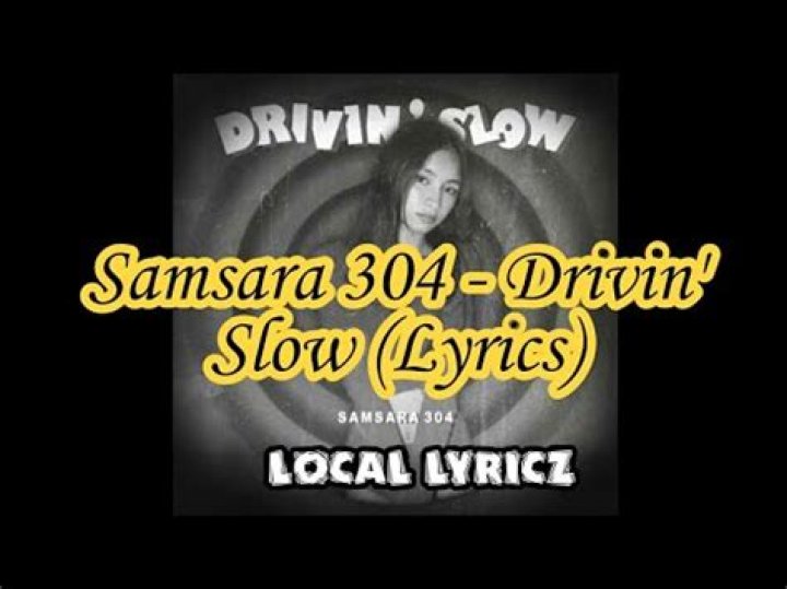 Samsara drivin slow lyrics lyrics