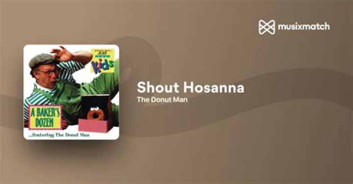 Shout hosanna the donut man lyrics