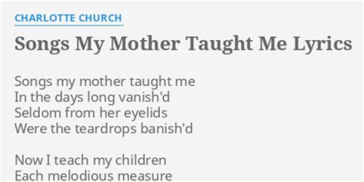 Songs my mother taught me lyrics