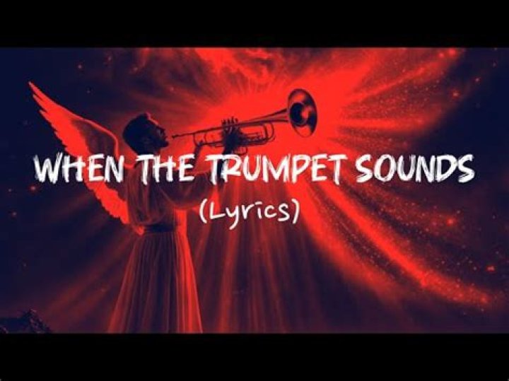 When the trumpet sounds lyrics