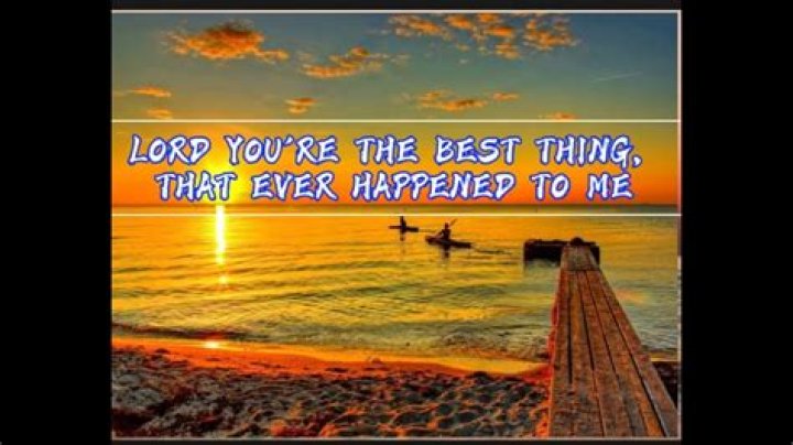 You are the best thing that has happened to me lyrics