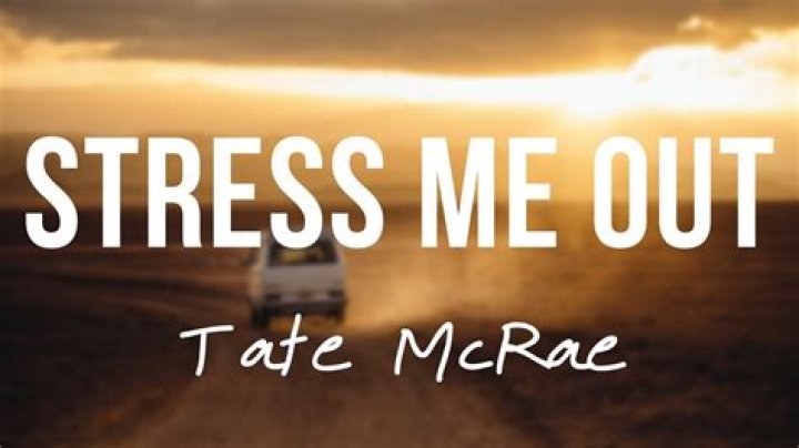 You stress me out lyrics